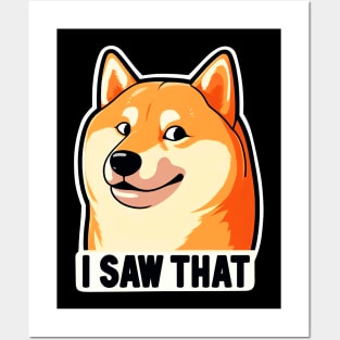 I SAW THAT meme Shiba inu Posters and Art